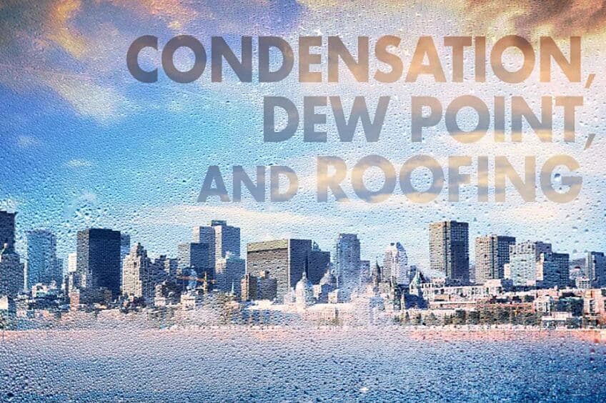 Condensation Dew Point and Roofing