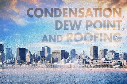 condensation dew point and roofing city scape